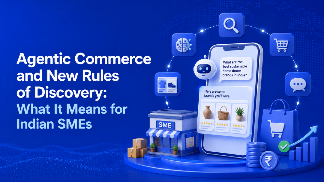Agentic Commerce and New Rules of Discovery: What It Means for Indian SMEs