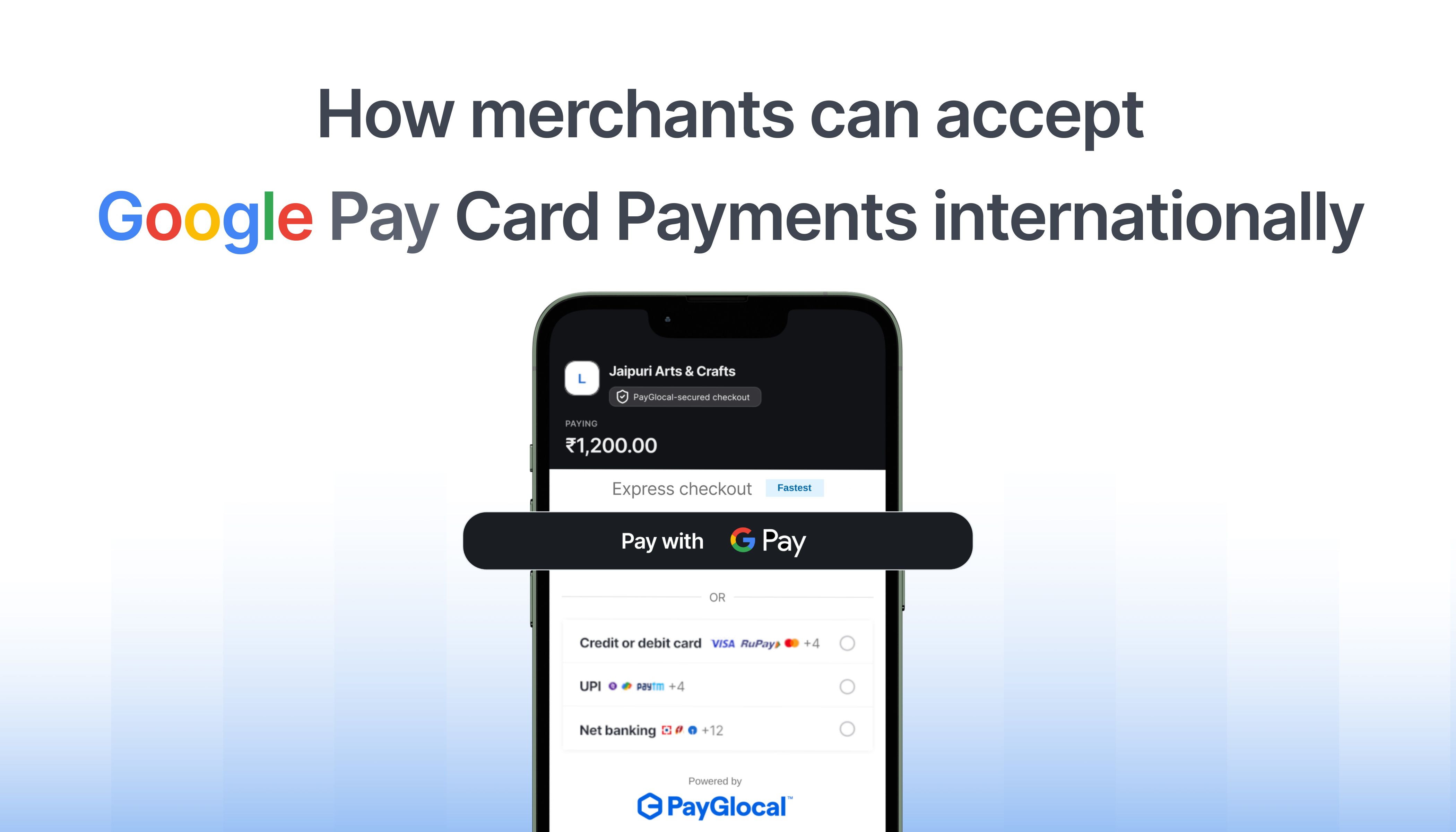 Accept Google Pay Card Payments Internationally with PayGlocal | International Payment Gateway