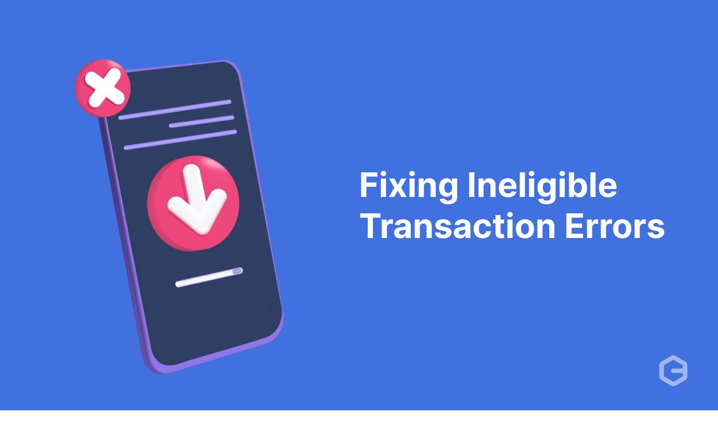 How to fix the ineligible transaction error: Quick solutions covered