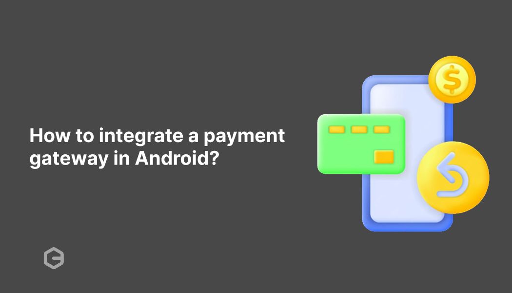 How to integrate a payment gateway in Android?