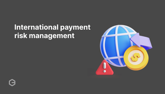 International payment risk management: All you need to know