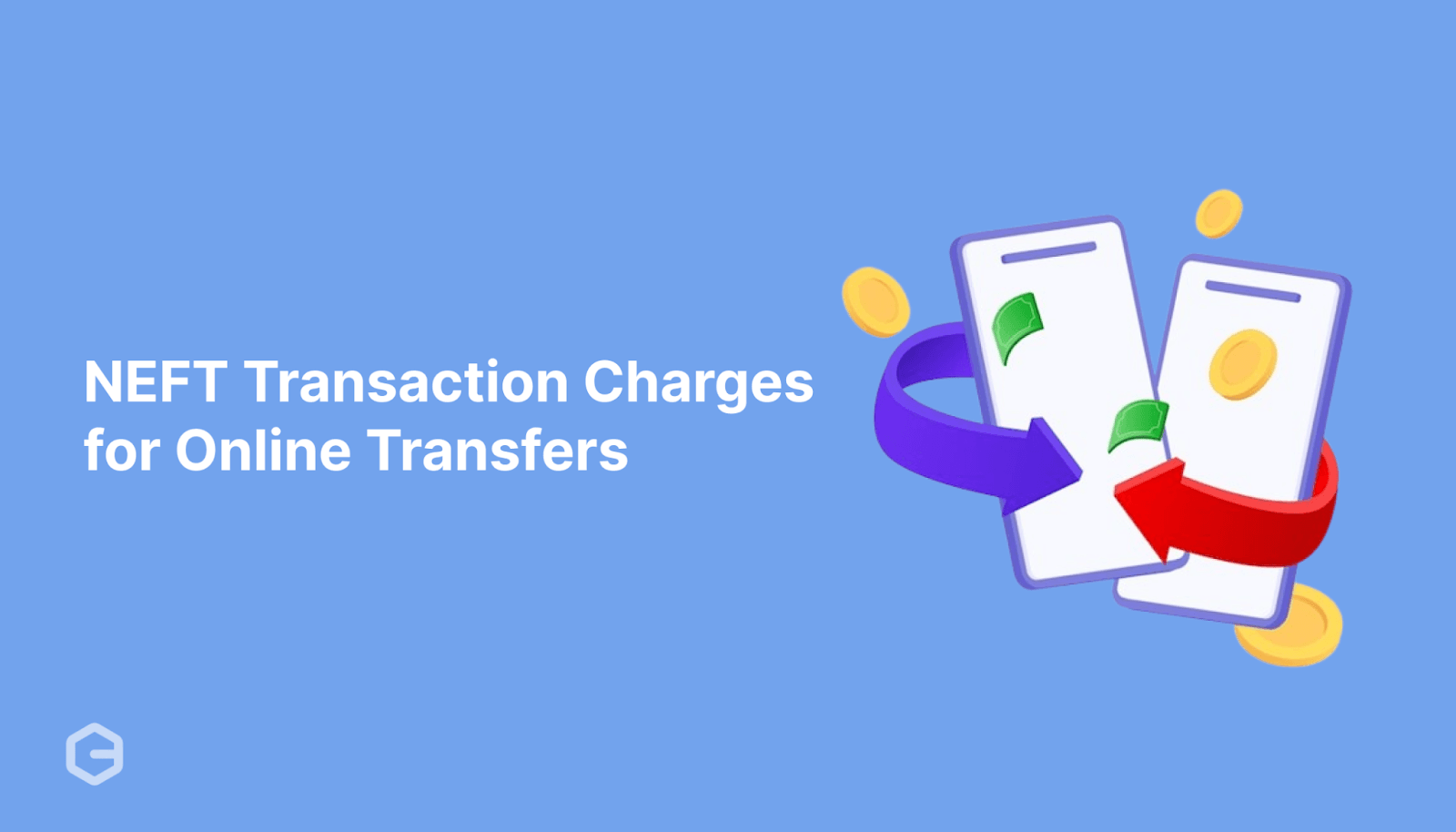 NEFT Transaction Charges for Online Transfers: How Much Do You Pay Extra?