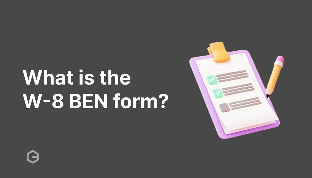 What is the W-8 BEN form? A step-by-step guide