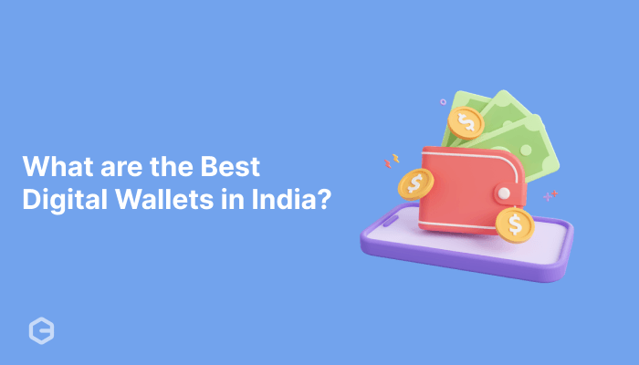 What are the best digital wallets in India? A complete guide