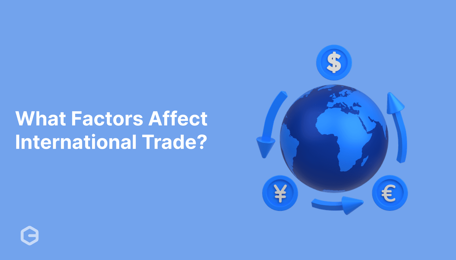 What factors affect international trade? A complete guide