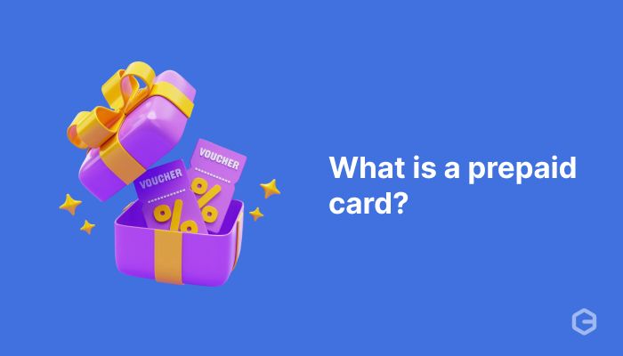What is a prepaid card? Types, benefits, and how they work