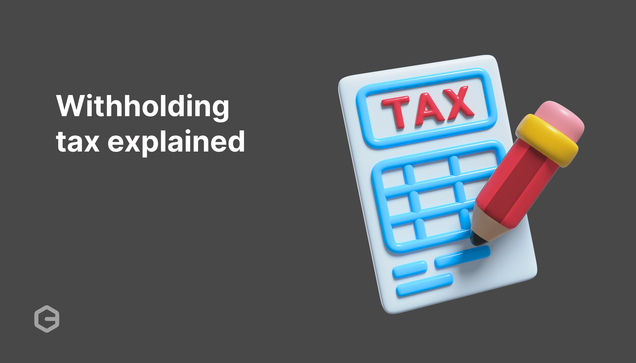 What is a withholding tax? How it works and different types
