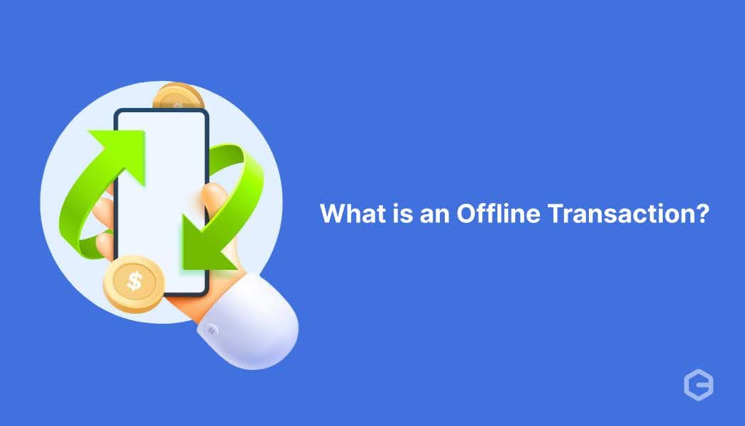 What is an Offline Transaction? Everything You Need to Know