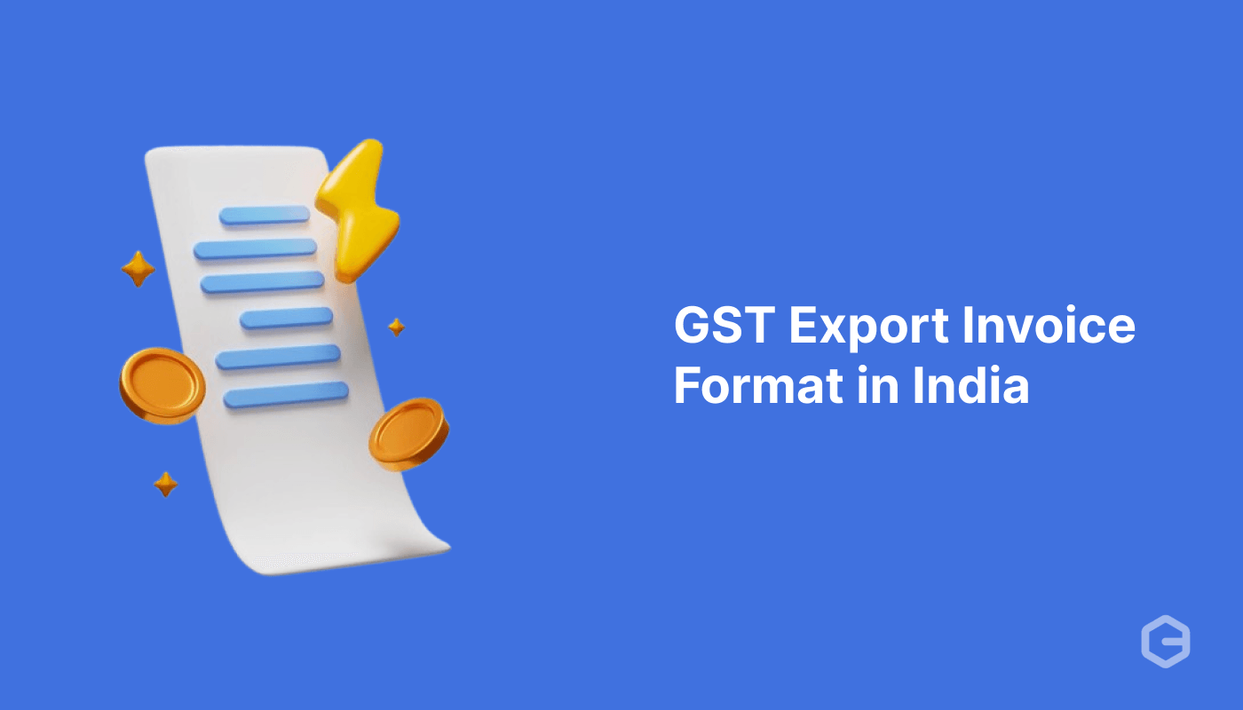 What is the GST Export Invoice Format in India?