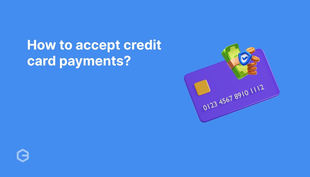 How to accept credit card payments? Top 4 methods in 2026