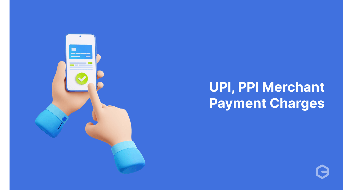 UPI, PPI Merchant Payment Charges: What are the Rules and Limits