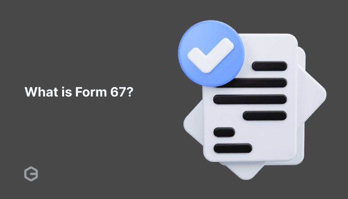 What is Form 67? Everything you need to know
