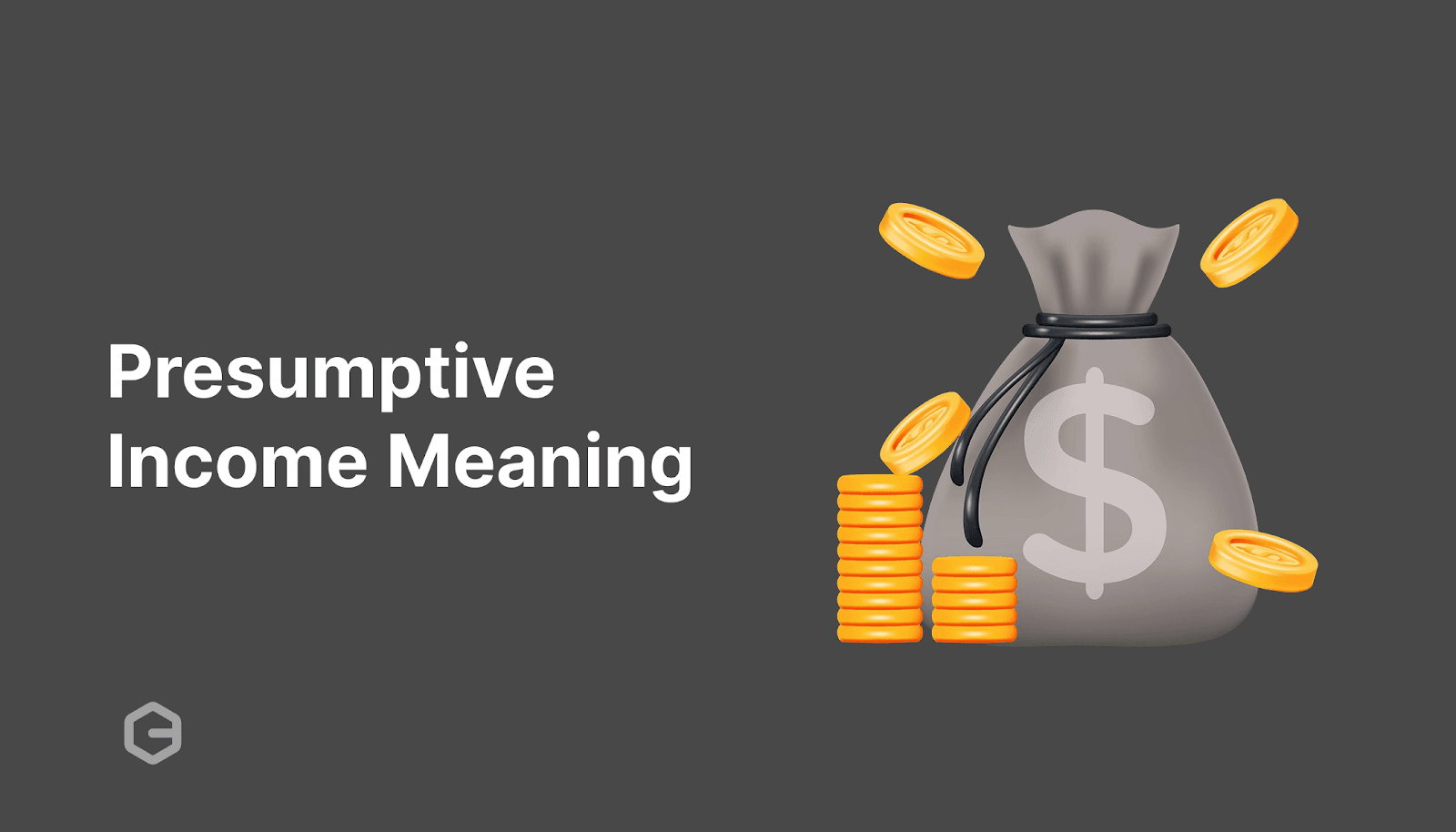 Presumptive income meaning: How it works, and benefits