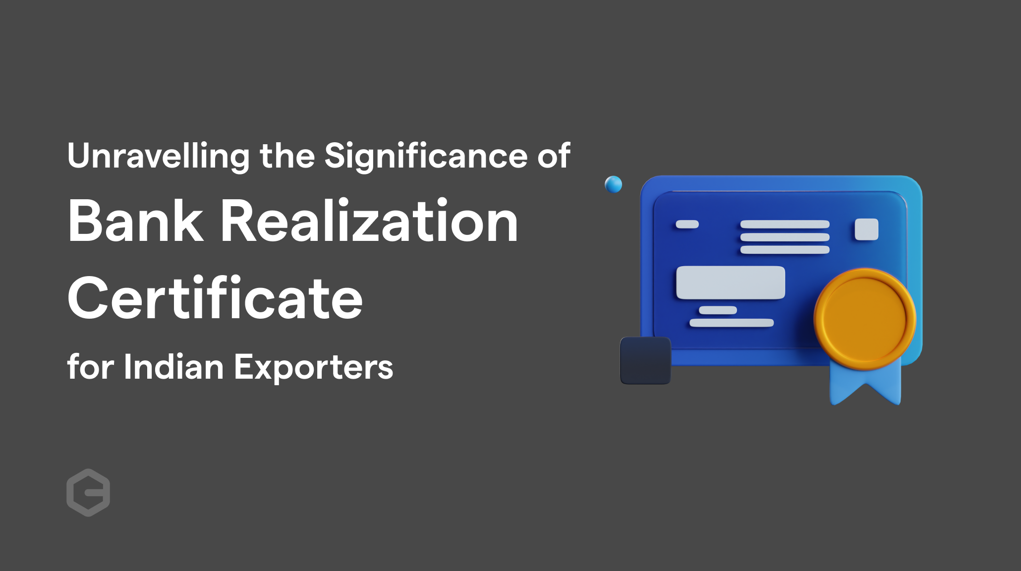 Bank Realization Certificate: Why It Matters for Exporters