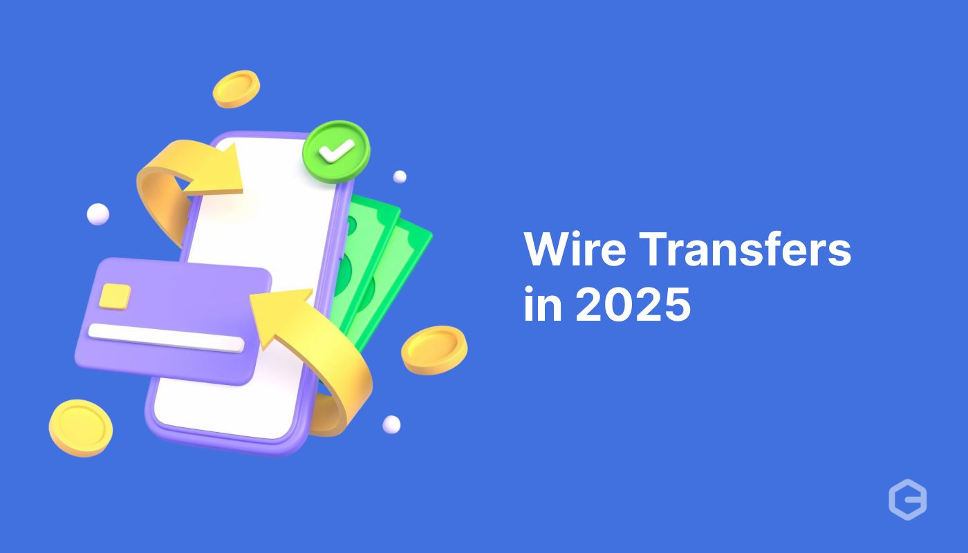 Everything You Should Know About Wire Transfers in 2025