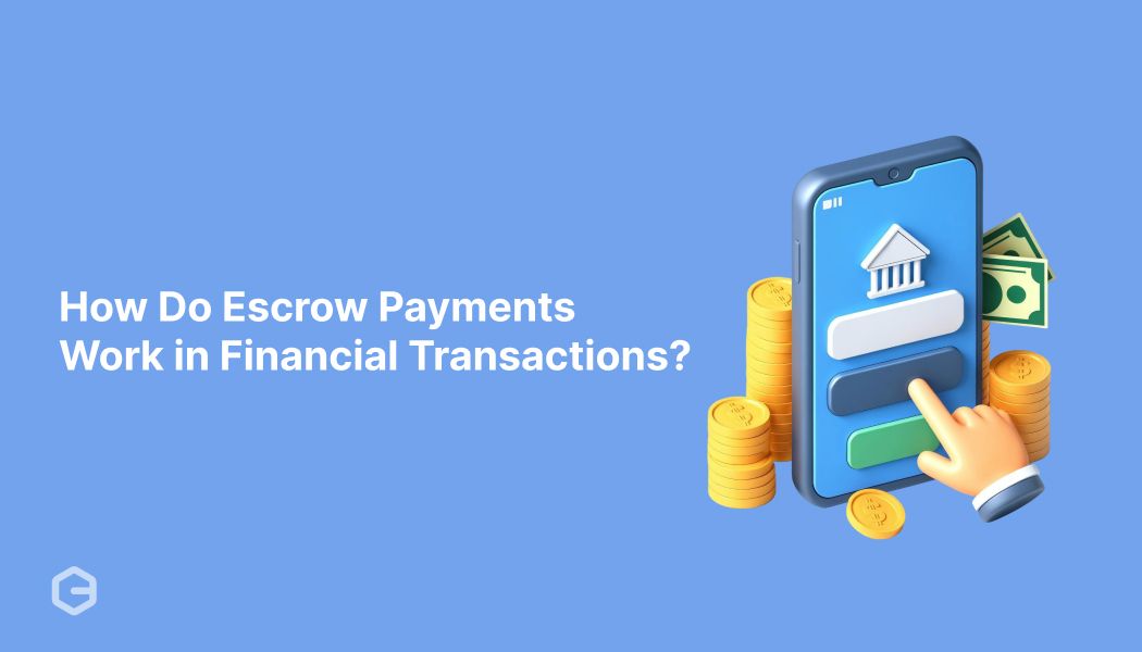 How Do Escrow Payments Work in Financial Transactions?