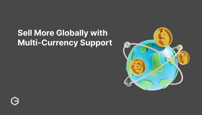 How multi-currency support helps you sell more globally