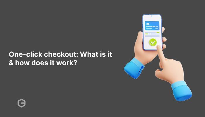 One-click checkout: What is it and how does it work?