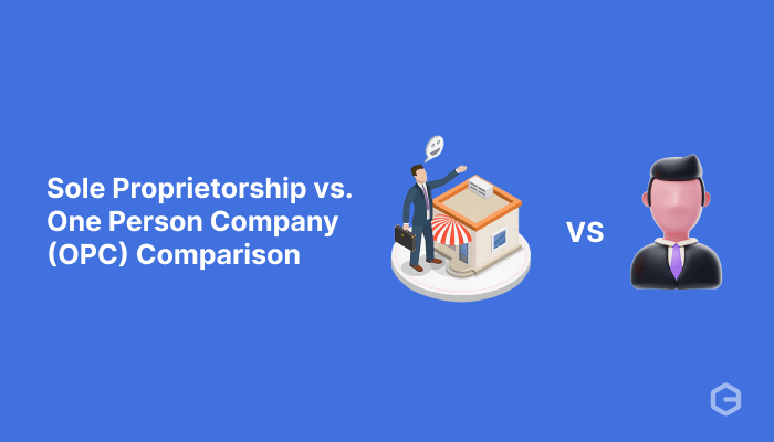 Sole proprietorship vs. one person company (OPC) comparison
