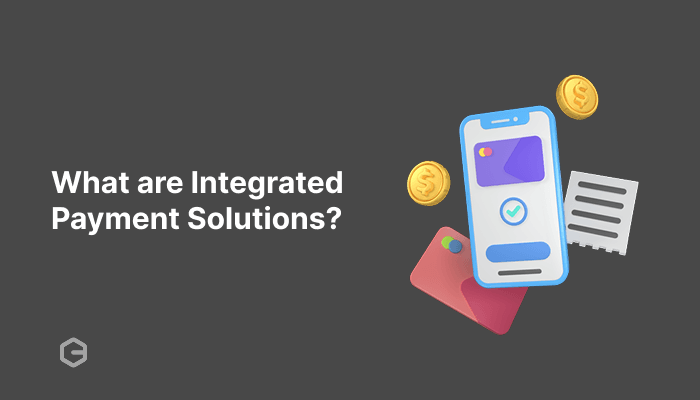 What are integrated payment solutions? A complete guide