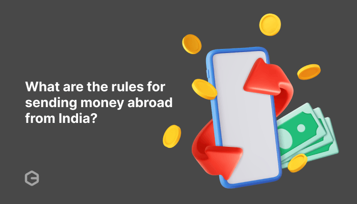 What are the rules for sending money abroad from India?