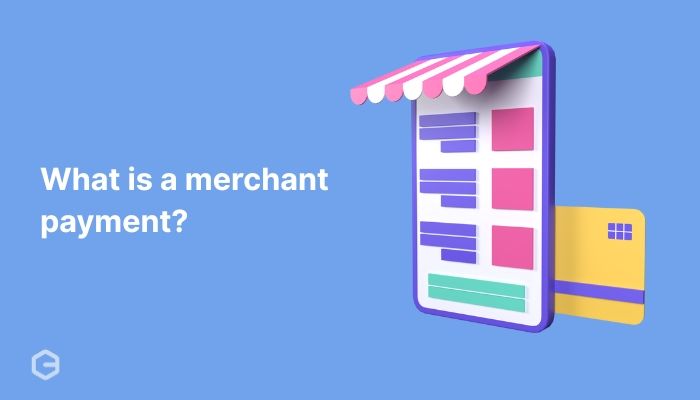 What is a merchant payment? Types, cost, and how it works