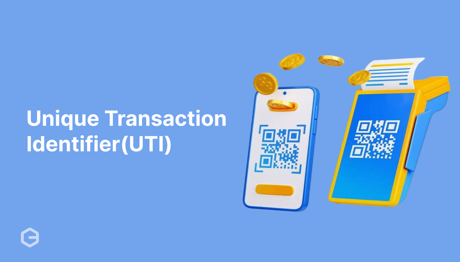What is the Unique Transaction Identifier (UTI) and Its Role in Transactions?