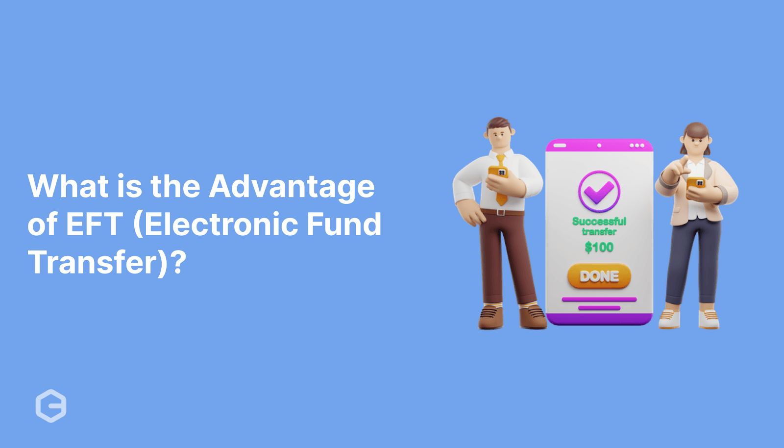What is the advantage of EFT (Electronic Fund Transfer)?