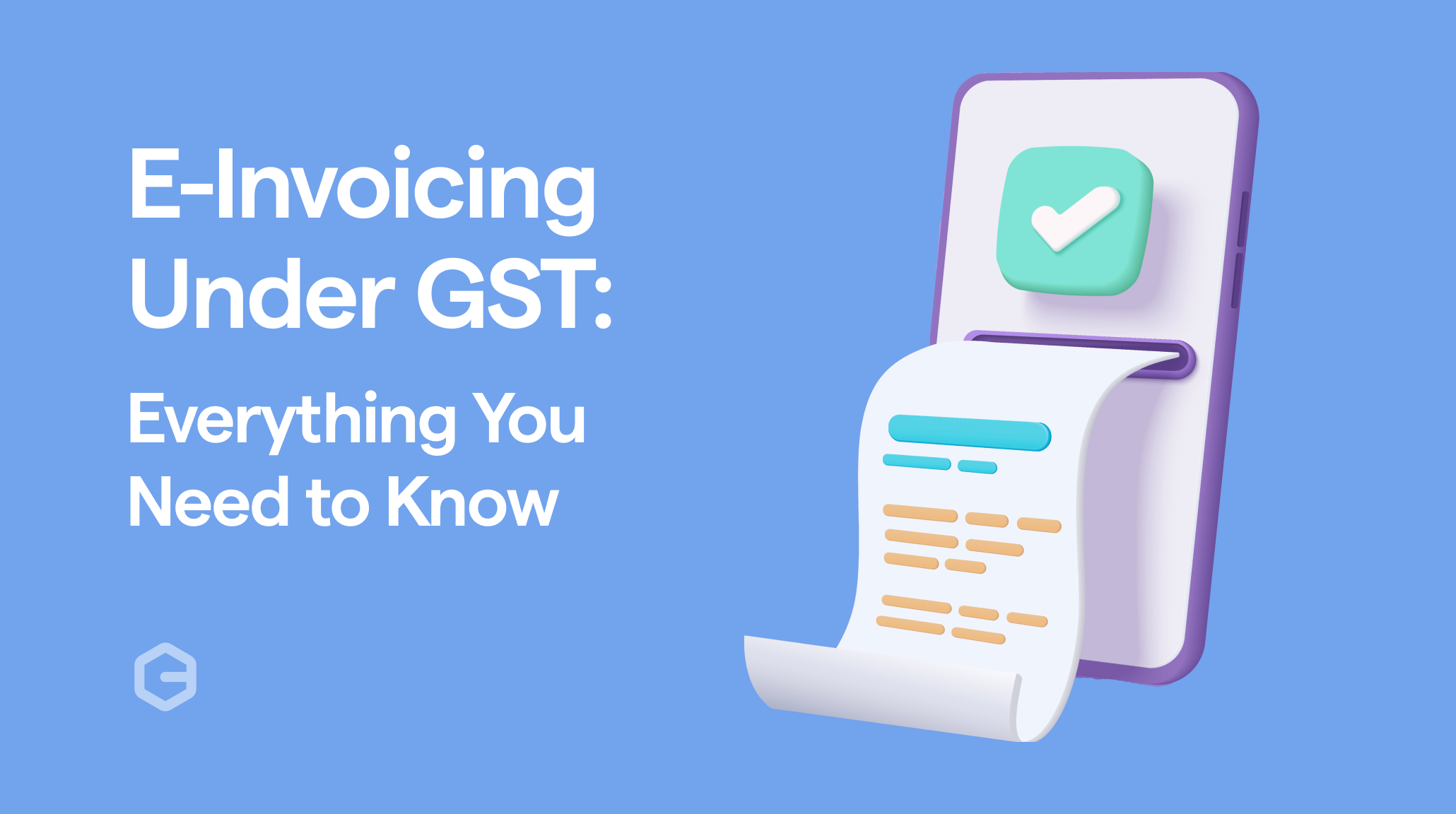 E Invoicing Under Gst Everything You Need To Know