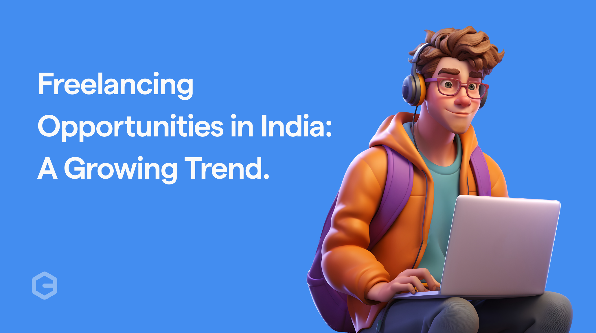 Freelancing From India A Growing Opportunity